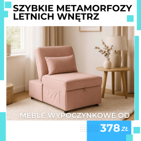 Fotele, kanapy i narożniki idealne do relaksu. Wybierz komfort i styl na wakacyjne dni. Sprawdź.