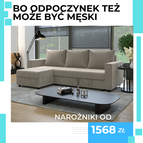 Wygodne narożniki do salonu. Idealne miejsce na odpoczynek dla taty. Sprawdź.